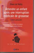 Attendre un enfant après une interruption médicale de grossesse