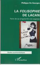 La Folisophie de Lacan.Faire de sa singularité une sagesse
