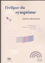 L'éclipse du symptôme. L'observation clinique en psychiatrie 1800-1950