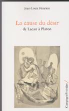 La cause du désir. de Lacan à Platon