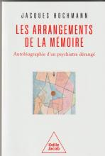 Les arrangements de la mémoire. Autobiographie d'un psychiatre dérangé