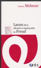 Lacan élève effronté et impitoyable de Freud