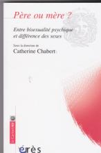 Père ou mère ? Entre bisexualité psychique et différence des sexes