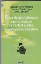 Précis de psychothérapie psychanalytique de l'enfant autiste, psychotique et borderline