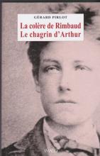 La colère de Rimbaud, le chagrin d'arthur