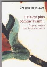 Ce n'est plus comme avant...Éloge du pardon dans la vie amoureuse