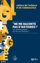 Ne me raconte pas d'histoires! Les enfants placés ont-ils une histoire ?
