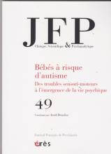 Bébés à risque d'autisme. Des troubles sensori-moteurs à l'émergence de la vie psychique