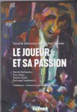 Le joueur et sa passion