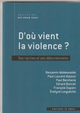 D'où vient la violence? Ses racines et ses débordements