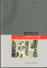 La dissidence du sujet. Badiou, Bataille, Barthes, Foucault, Lacan