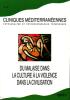 Cliniques méditérannéennes (9/2008 : Du malaise dans la culture à la violence dans la civilisation)