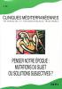 Cliniques méditérannéennes (7/2011 : Penser notre époque : mutations du sujet ou solutions subjectives)
