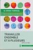 Travailler ensemble et à plusieurs
