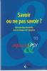 Savoir ou ne pas savoir ?Une question récurrente dans la clinique de l'adoption.